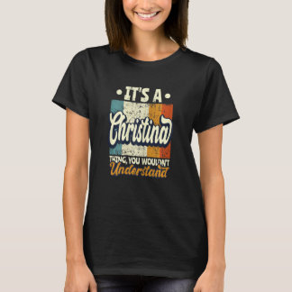 Womens It's A Christina Thing You Wouldn't Underst T-Shirt