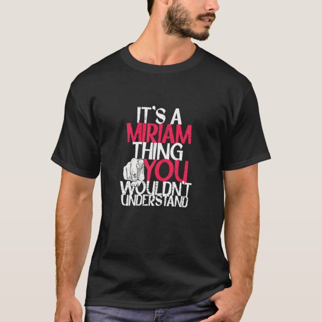 Womens It's A Miriam Thing You Wouldn't Understand T-Shirt (Front)