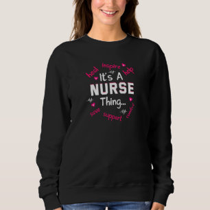 Womens Its a Nurse Thing   Sweatshirt