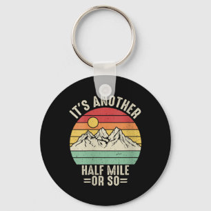 Womens Its Another Half Mile Or So Mountain Hiking Key Ring