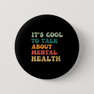 Womens Its Cool To Talk About Mental Health Awaren 6 Cm Round Badge