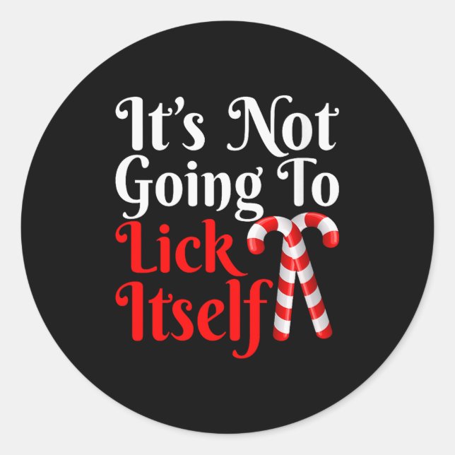 Womens It's Going To Lick Itself Funny Candy Cane  Classic Round Sticker (Front)