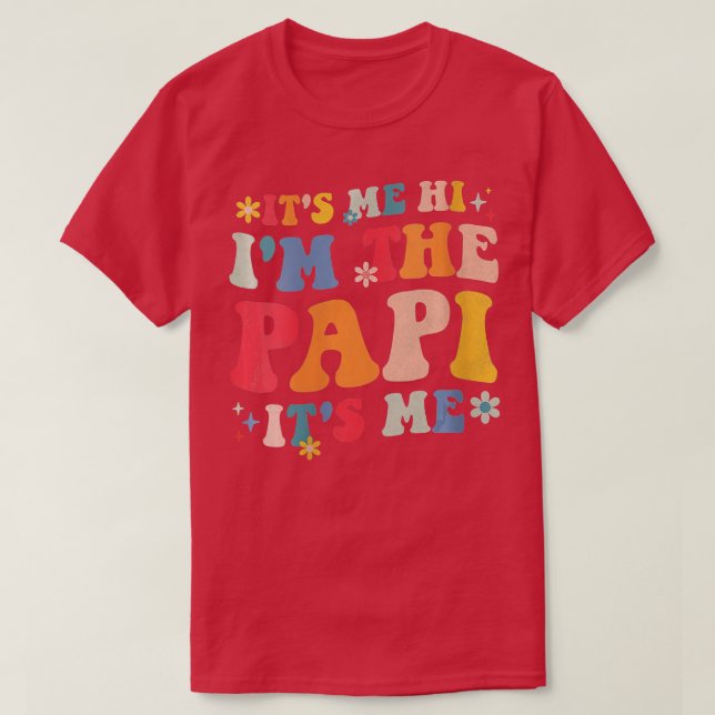 Womens Its Me Hi Im The Papi Its Me Funny Fathers  T-Shirt (Design Front)
