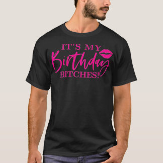 Womens Its My Birthday Bitchs  T-Shirt