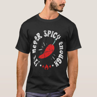 Womens Its Never Spicy Enough Hot Chilli Red Peppe T-Shirt
