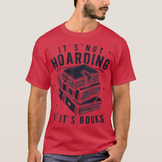 Womens Its Not Hoarding If Its Books Book Lover Re T-Shirt