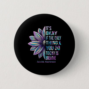 Womens Its Okay If The Only Thing You Do Today Is  6 Cm Round Badge