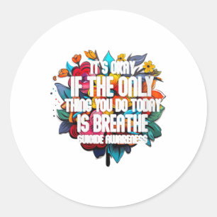 Womens Its Okay If The Only Thing You Do Today Is Classic Round Sticker