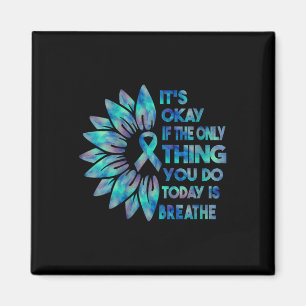 Womens Its Okay If The Only Thing You Do Today Is Magnet