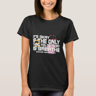 Womens Its Okay If The Only Thing You Do Today Is  T-Shirt