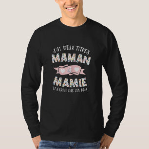 Womens J'ai Deux Titres Maman Et Mamie Et Mamie Et T-Shirt