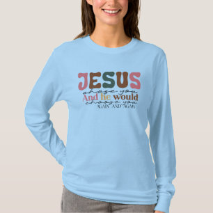 Women's Jesus Chose You Long Sleeve Tee
