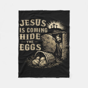 Women's Jesus Is Coming, Hide The Eggs Easter Day Fleece Blanket