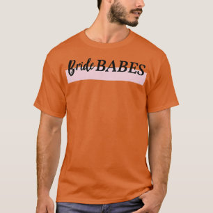 Womens JGA  Bride Babes  Stag Night  Wedding  Brid T-Shirt