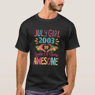 Womens July Girl Apparel 2003 19 Years Of Being Aw T-Shirt
