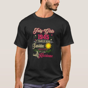 Womens July Girls 1945 Birthday 77 Years Old Made T-Shirt