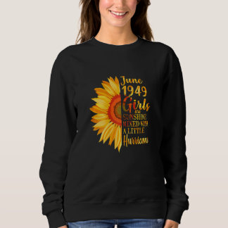 Womens June Girls 1949  73rd Birthday  73 Years Ol Sweatshirt