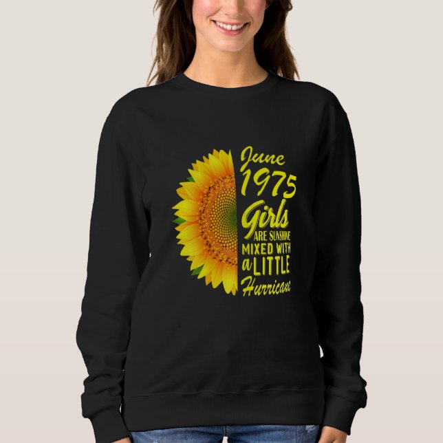 Womens June Girls 1975  Sunflower 47th Birthday Sweatshirt (Front)