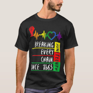 Womens Juneteenth Breaking Every Chain Since 1865 T-Shirt