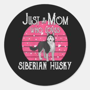 Womens Just A Dog Mum Who Loves Siberian Husky Classic Round Sticker