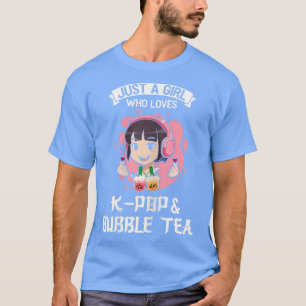 Womens Just a girl who k-pop & bubble tea k-pop me T-Shirt