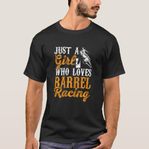 Womens Just A Girl Who Loves Barrel Racing Horse R T-Shirt