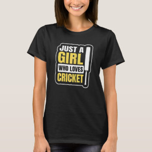 Womens Just A Girl Who Loves Cricket Quote For A C T-Shirt