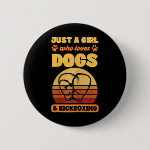 Womens Just A Girl Who Loves Dogs And Kickboxing  6 Cm Round Badge