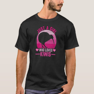 Womens Just A Girl Who Loves Kiwis Quote For A Kiw T-Shirt