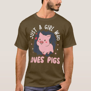 Womens Just A Girl Who Loves Pigs Design For Hog L T-Shirt