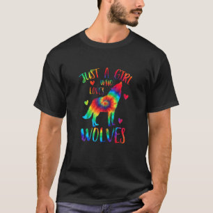 Womens Just A Girl Who Loves Wolves Tie Dye Cute W T-Shirt