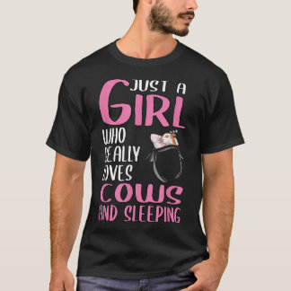 Womens Just A Girl Who Really Loves Cows And Sleep T-Shirt
