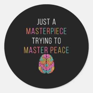 Womens Just A Masterpiece Mental Health Awareness Classic Round Sticker