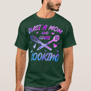 Womens Just A Mum Who Loves Cooking Womens Chef T-Shirt