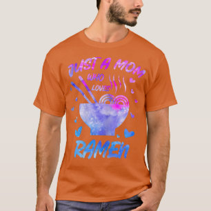 Womens Just A Mum Who Loves Ramen Womens Noodles L T-Shirt