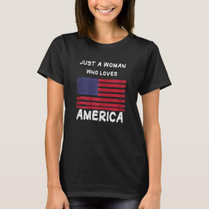 Womens Just A Woman Who Loves America T-Shirt
