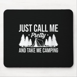 Womens Just Call Me Pretty And Take Me Camping V-n Mouse Pad