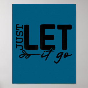 Womens Just Let It Go Sitive Quote Insrational Mot Poster