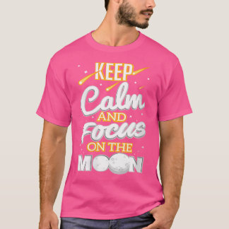 Womens Keep Calm And Focus On The Moon Astronomy S T-Shirt