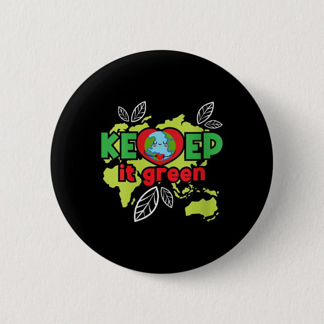 Womens Keep It Green - Environmental Protection 6 Cm Round Badge (Front)
