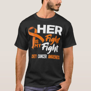 Womens Kidney Cancer Her Fight Is My Fight Kidney  T-Shirt