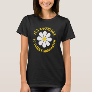 Womens Kindergarten Teacher Good Day To Teach Kind T-Shirt