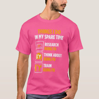 Womens Kung Fu Practitioner Spare Time Train Kung T-Shirt