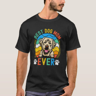 Womens Labrador Best Dog Mum Ever Mum T-Shirt