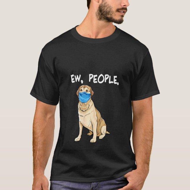 Womens Labrador Retriever Ew People Dog Wearing Fa T-Shirt (Front)