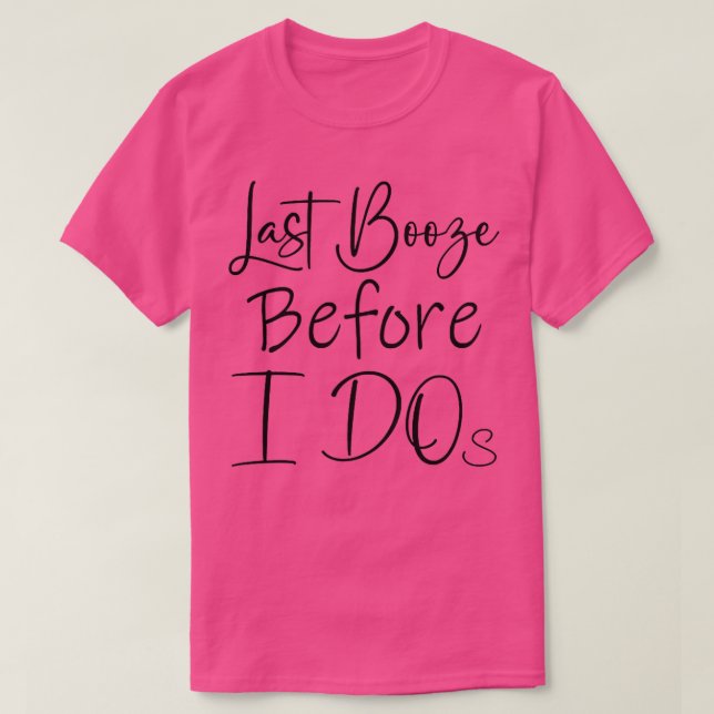 Womens Last Booze Crazy Night Bridesmaids Bridal S T-Shirt (Design Front)