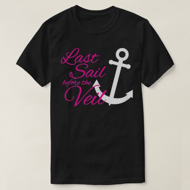 Womens Last Sail Before The Veil Bachelorette T-Shirt (Design Front)