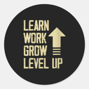 Womens Learn Work Grow Level Up Growth Success Vin Classic Round Sticker