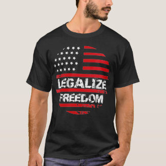 Womens Legalise Freedom Pro Constitution Proud Ame T-Shirt