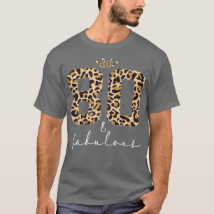 Womens Leopard 80 and Fabulous Cute 80th Birthday  T-Shirt